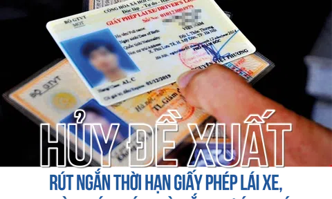 Hủy đề xuất rút ngắn thời hạn giấy phép lái xe, lạm bàn chính sách cài cắm "lợi ích nhóm"